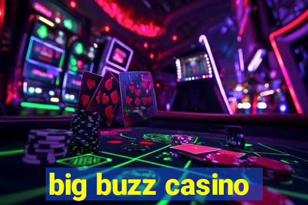 big buzz casino